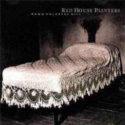 Red House Painters : Down Colorful Hill